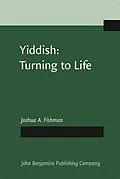 PDF Yiddish: Turning to Life von Joshua A. Fishman