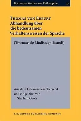 PDF Abhandlung uber die bedeutsamen Verhaltensweisen der Sprache. [Tractatus de Modis significandi.] von Thomas Erfurt