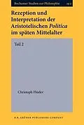E-Book (pdf) Rezeption und Interpretation der Aristotelischen Politica im spaten Mittelalter von Christoph Flueler