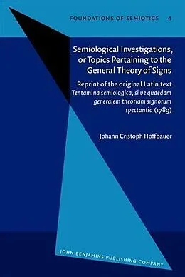 E-Book (pdf) Semiological Investigations, or Topics Pertaining to the General Theory of Signs von Johann Cristoph Hoffbauer