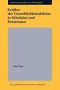 E-Book (pdf) Kritiker der Unsterblichkeitsdoktrin in Mittelalter und Renaissance von Olaf Pluta