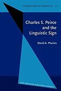 E-Book (pdf) Charles S. Peirce and the Linguistic Sign von David A. Pharies