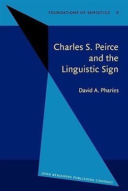 E-Book (pdf) Charles S. Peirce and the Linguistic Sign von David A. Pharies