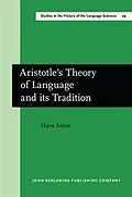 E-Book (pdf) Aristotle's Theory of Language and its Tradition von Hans Arens
