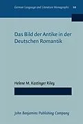 E-Book (pdf) Das Bild der Antike in der Deutschen Romantik von Helene M. Kastinger Riley