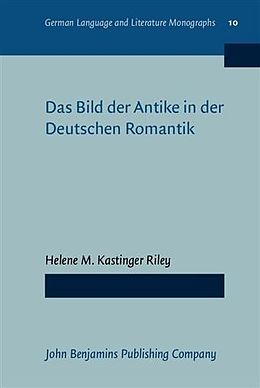 E-Book (pdf) Das Bild der Antike in der Deutschen Romantik von Helene M. Kastinger Riley
