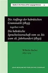 E-Book (pdf) Die Anfange der hebraischen Grammatik (1895), together with Die hebraische Sprachwissenschaft vom 10. bis zum 16. Jahrhundert (1892) von Wilhelm Bacher