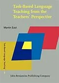 E-Book (pdf) Task-Based Language Teaching from the Teachers' Perspective von Martin East