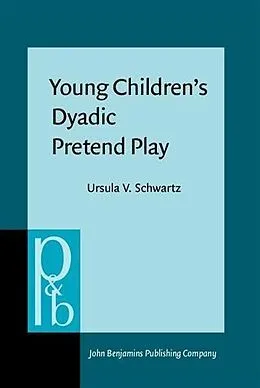 E-Book (pdf) Young Children's Dyadic Pretend Play von Ursula V. Schwartz