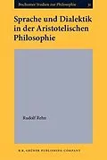 E-Book (pdf) Sprache und Dialektik in der Aristotelischen Philosophie von Rudolf Rehn