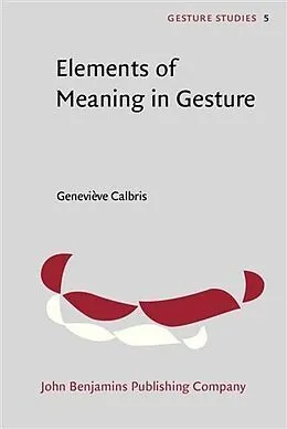 PDF Elements of Meaning in Gesture von Genevieve Calbris