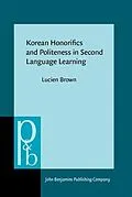 E-Book (pdf) Korean Honorifics and Politeness in Second Language Learning von Lucien Brown