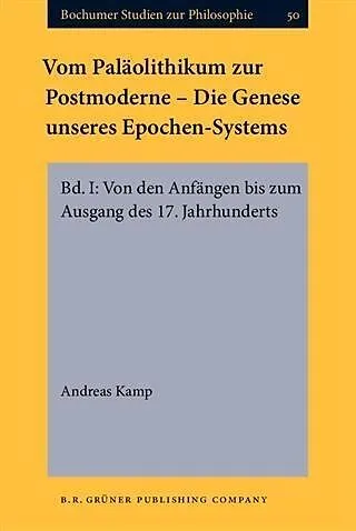 Vom Palaolithikum zur Postmoderne - Die Genese unseres Epochen-Systems