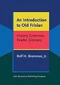 E-Book (pdf) Introduction to Old Frisian von Jr. Bremmer, Rolf H.