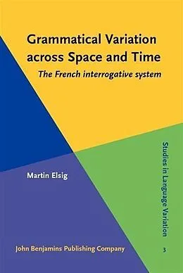 E-Book (pdf) Grammatical Variation across Space and Time von Martin Elsig
