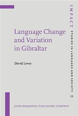 E-Book (pdf) Language Change and Variation in Gibraltar von David Levey