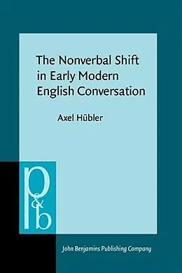 E-Book (pdf) Nonverbal Shift in Early Modern English Conversation von Axel Hubler