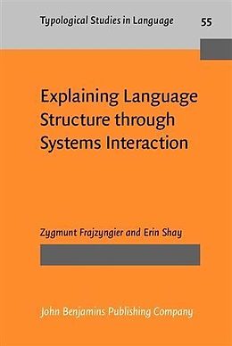 E-Book (pdf) Explaining Language Structure through Systems Interaction von Zygmunt Frajzyngier