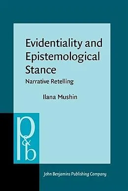E-Book (pdf) Evidentiality and Epistemological Stance von Ilana Mushin