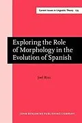 E-Book (pdf) Exploring the Role of Morphology in the Evolution of Spanish von Joel Rini