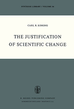 Fester Einband The Justification of Scientific Change von C. R. Kordig