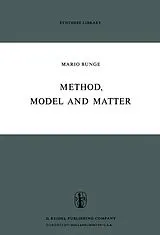Fester Einband Method, Model and Matter von M. Bunge