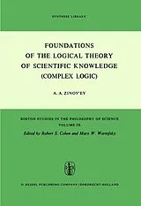 Kartonierter Einband Foundations of the Logical Theory of Scientific Knowledge (Complex Logic) von A. A. Zinov'ev