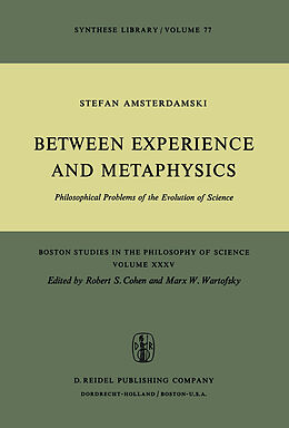 Kartonierter Einband Between Experience and Metaphysics von S. Amsterdamski