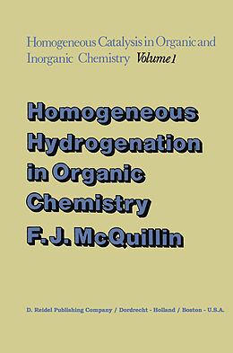 Fester Einband Homogeneous Hydrogenation in Organic Chemistry von F. J. McQuillin
