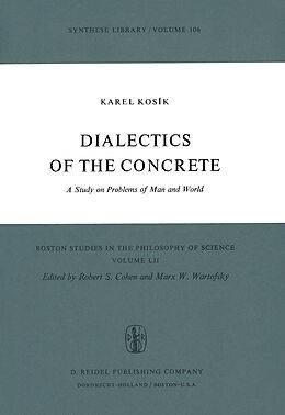Fester Einband Dialectics of the Concrete von K. Kosík