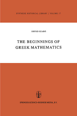 Fester Einband The Beginnings of Greek Mathematics von A. Szabó