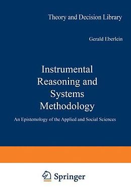 Livre Relié Instrumental Reasoning and Systems Methodology de Richard Mattessich