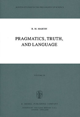 Fester Einband Pragmatics, Truth, and Language von R. M. Martin