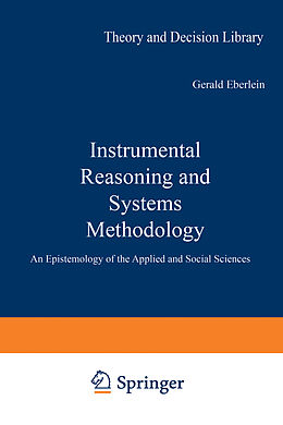 Couverture cartonnée Instrumental Reasoning and Systems Methodology de Richard Mattessich