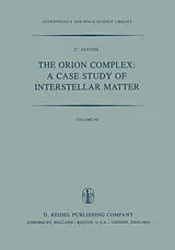 Fester Einband The Orion Complex: A Case Study of Interstellar Matter von C. D. Goudis