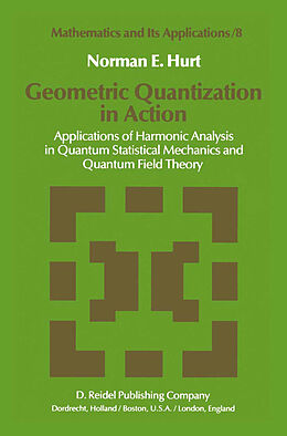 Livre Relié Geometric Quantization in Action de N. E. Hurt