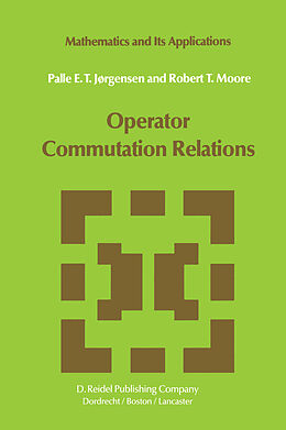 Livre Relié Operator Commutation Relations de R. T. Moore, P. E. T. Jørgensen