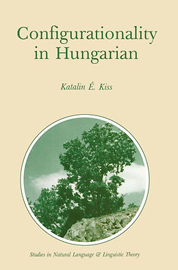 Livre Relié Configurationality in Hungarian de Katalin E. Kiss