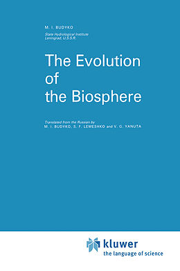 Livre Relié The Evolution of the Biosphere de M. I. Budyko