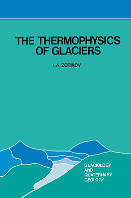 Livre Relié The Thermophysics of Glaciers de I. A. Zotikov