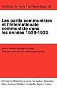 Livre Relié Archives de Jules Humbert-Droz, Volume III de Les Partis Communistes et l&apos;Internationale Communiste dans