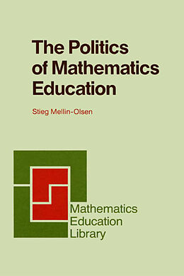 Livre Relié The Politics of Mathematics Education de Stieg Mellin-Olsen
