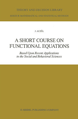 Couverture cartonnée A Short Course on Functional Equations de J. Aczél