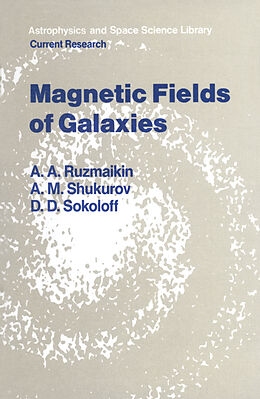 Fester Einband Magnetic Fields of Galaxies von A. A. Ruzmaikin, A. M. Shukurov, D. D. Sokoloff