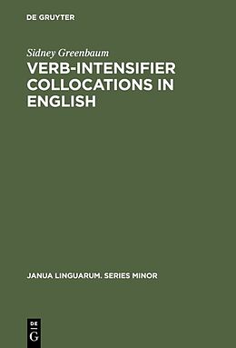 Fester Einband Verb-Intensifier Collocations in English von Sidney Greenbaum