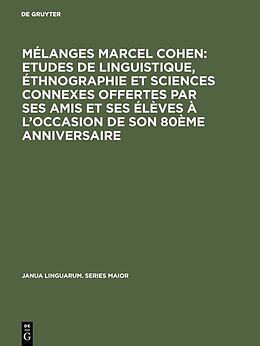 Livre Relié Mélanges Marcel Cohen: Etudes de linguistique, éthnographie et sciences connexes offertes par ses amis et ses élèves à l'occasion de son 80ème anniversaire de 