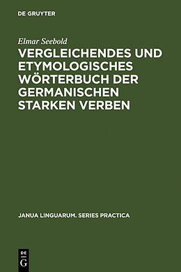 Fester Einband Vergleichendes und etymologisches Wörterbuch der germanischen starken Verben von Elmar Seebold