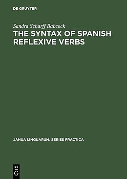 Livre Relié The Syntax of Spanish Reflexive Verbs de Sandra Scharff Babcock