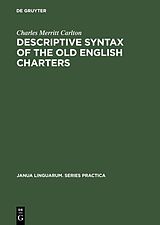 Livre Relié Descriptive Syntax of the Old English Charters de Charles Merritt Carlton