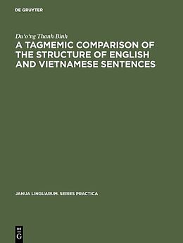 Livre Relié A tagmemic comparison of the structure of English and Vietnamese sentences de Du'o'ng Thanh Binh